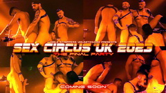 Sex Circus UK 2023 - The Final Party - Now Launched!